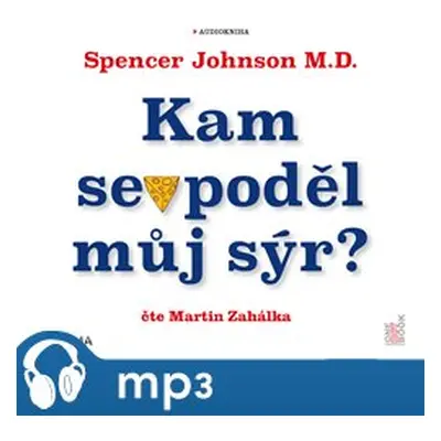 Kam se poděl můj sýr?, mp3 - Spencer Johnson, Kenneth Blanchard