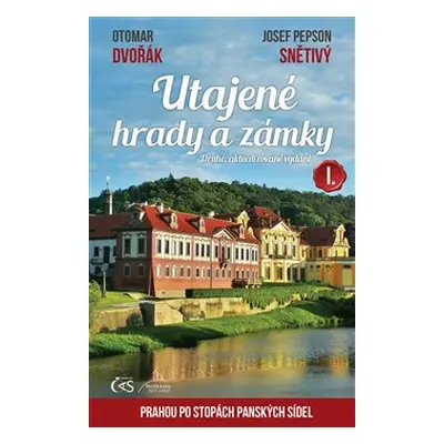 Utajené hrady a zámky I. - Josef "Pepson" Snětivý, Otomar Dvořák