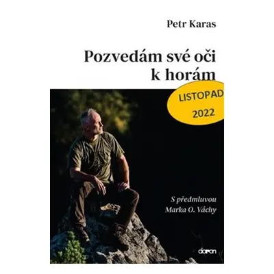 Pozvedám své oči k horám - Petr Karas