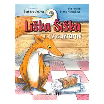 Liška Šiška v cukrárně - Marie Nováčková, Iva Gecková