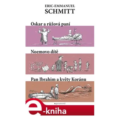 Oskar a Růžová paní, pan Ibrahim a květy koránu, Noemovo dítě - Eric-Emmanuel Schmitt