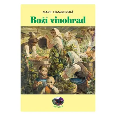 Boží vinohrad - Marie Damborská