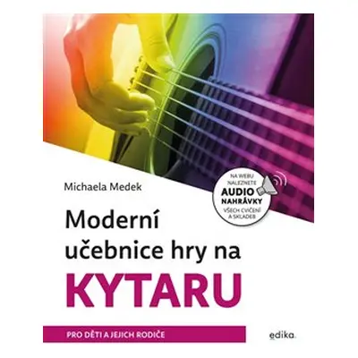 Moderní učebnice hry na kytaru - Michaela Medek