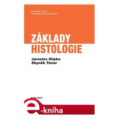 Základy histologie - Jaroslav Slípka, Zbyněk Tonar