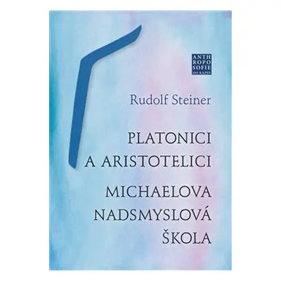 Platonici a aristotelici - Rudolf Steiner