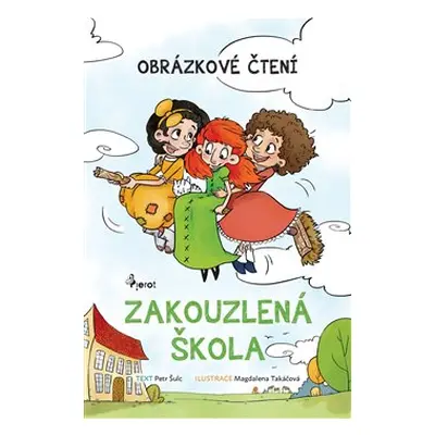 Zakouzlená škola - Obrázkové čtení - Petr Šulc