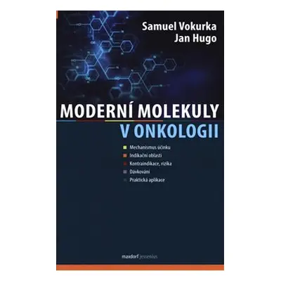 Moderní molekuly v onkologii - Samuel Vokurka, Jan Hugo