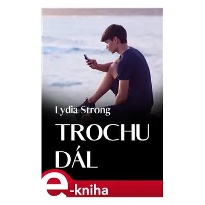 Trochu dál - Lydia Strong