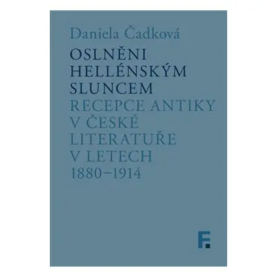 Oslněni hellénským sluncem - Daniela Čadková