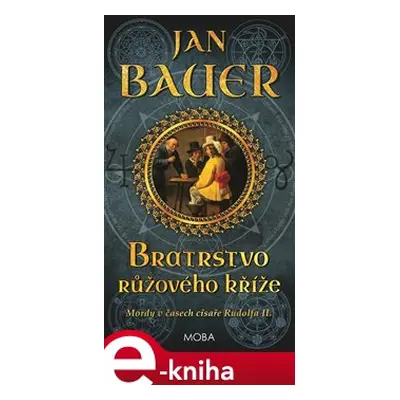 Bratrstvo růžového kříže - Jan Bauer