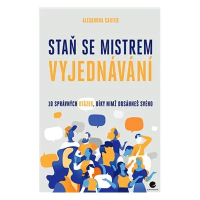 Staň se mistrem vyjednávání - Alexandra Carter