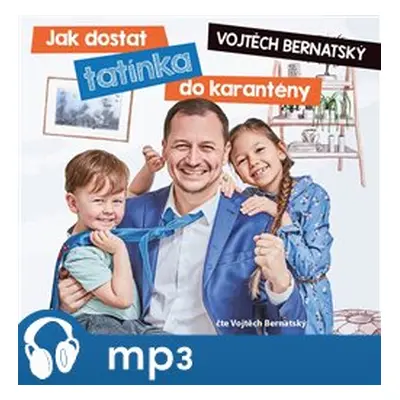 Jak dostat tatínka do karantény, mp3 - Vojtěch Bernatský