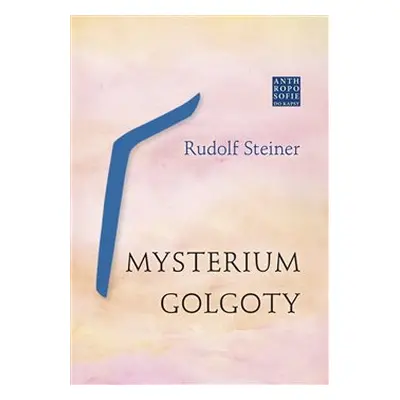 Mysterium Golgoty - Rudolf Steiner