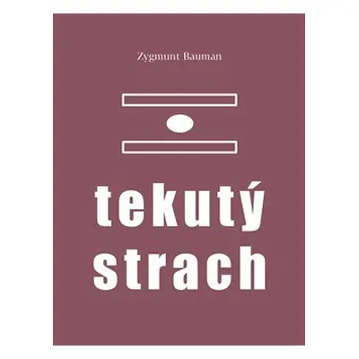 Tekutý strach - Zygmunt Bauman