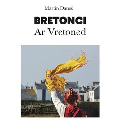 Bretonci Ar Vretoned - Martin Daneš