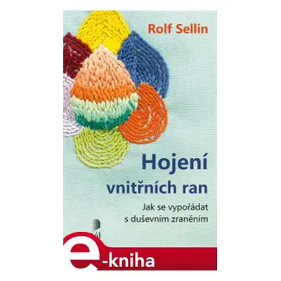 Hojení vnitřních ran - Rolf Sellin