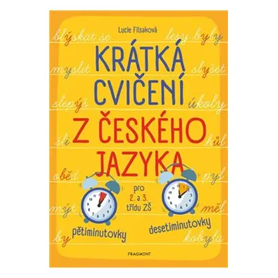 Krátká cvičení z českého jazyka pro 2. a 3. třídu ZŠ - Lucie Filsaková