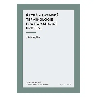 Řecká a latinská terminologie pro pomáhající profese - Tibor Vojtko