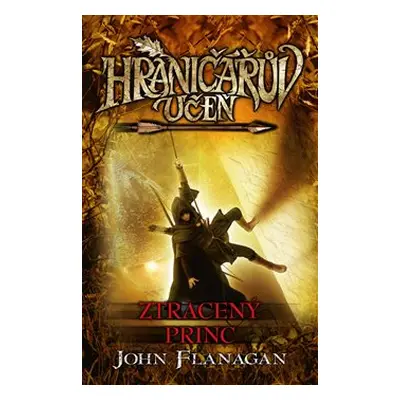 Hraničářův učeň 15 - Ztracený princ - John Flanagan