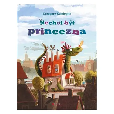 Nechci být princezna - Grzegorz Kasdepke, Emilia Dziubak