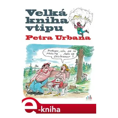 Velká kniha vtipu Petra Urbana - Petr Urban