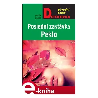 Poslední zastávka Peklo - Luděk Kubát