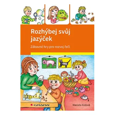 Rozhýbej svůj jazýček - Marcela Kotová