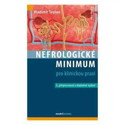 Nefrologické minimum pro klinickou praxi - Vladimír Teplan