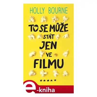 To se může stát jen ve filmu - Holly Bourne