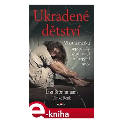 Ukradené dětství - Lisa Brönnimann