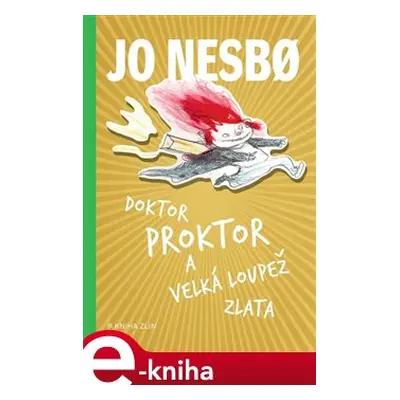 Doktor Proktor a velká loupež zlata - Jo Nesbo