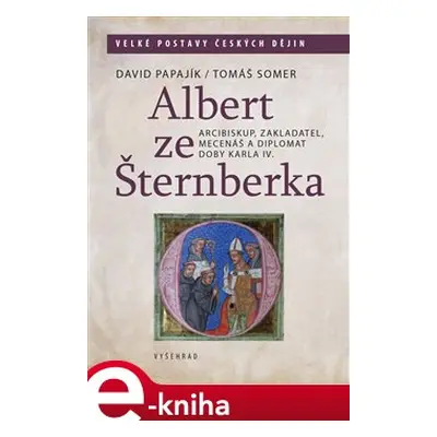 Albert ze Šternberka - David Papajík, Tomáš Somer