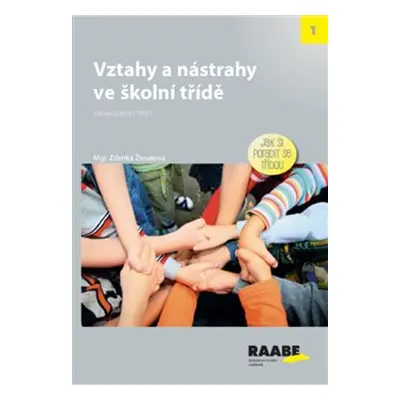 Vztahy a nástrahy ve školní třídě - Zdenka Ženatová