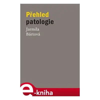 Přehled patologie - Jarmila Bártová