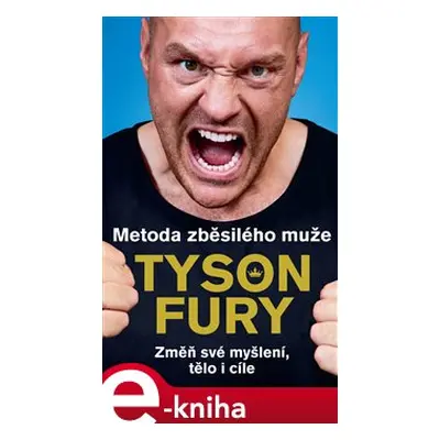 Metoda zběsilého muže - Tyson Fury