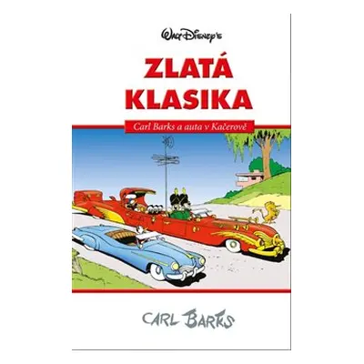 Disney Zlatá klasika Carl Barks - Walt Disney, Carl Barks