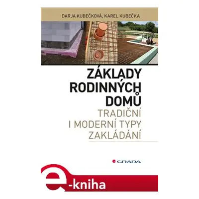 Základy rodinných domů - Darja Kubečková, Karel Kubečka