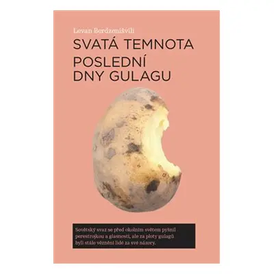 Svatá temnota Poslední dny gulagu - Levan Berdzenišvili