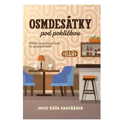 Osmdesátky pod pokličkou - Josef Káďa Kadeřábek