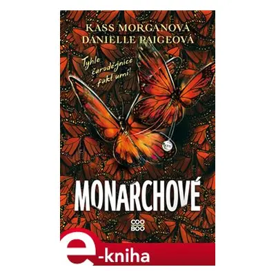 Monarchové - Kass Morgan, Danielle Paige