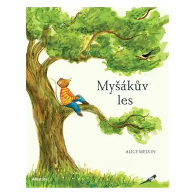 Myšákův les - Alice Melvin