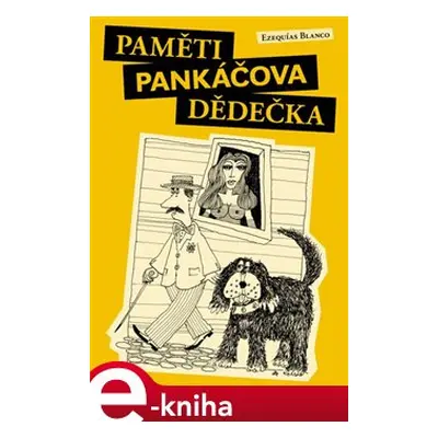 Paměti pankáčova dědečka - Ezequías Blanco