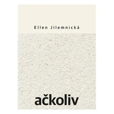 Ačkoliv - Ellen Jilemnická