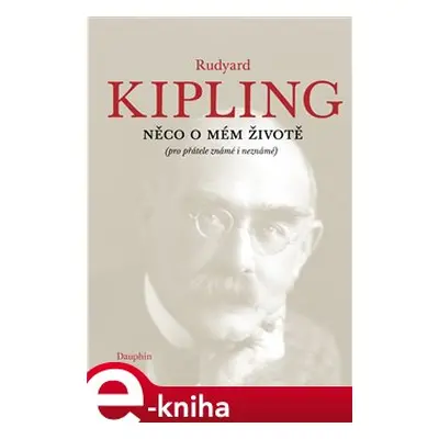 Něco o mém životě - Rudyard Kipling