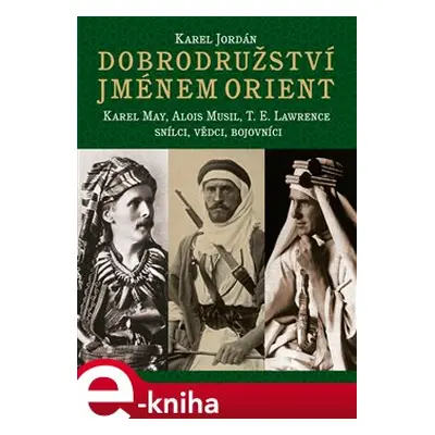 Dobrodružství jménem Orient - Karel Jordán