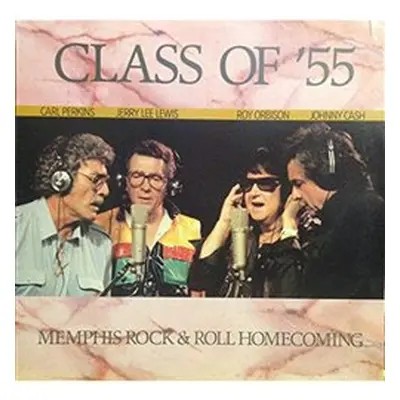 Class Of &apos;55: Memphis Rock & Roll Homecoming - Roy Orbison, Johnny Cash, Jerry Lee Lewis, C