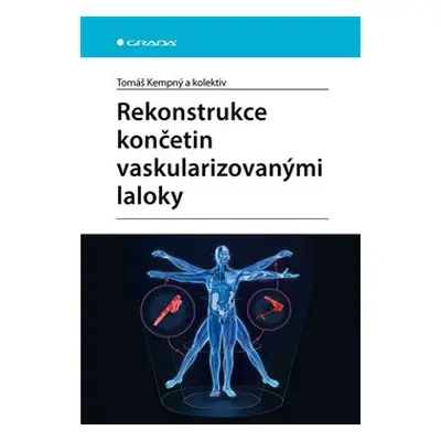 Rekonstrukce končetin vaskularizovanými laloky - Tomáš Kempný, kol.