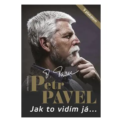 Petr Pavel - Jak to vidím já... - Dana Čermáková