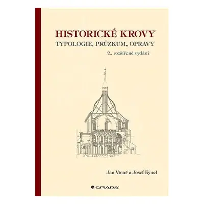 Historické krovy - Josef Kyncl, Jan Vinař