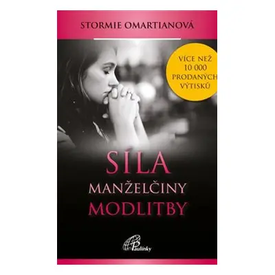 Síla manželčiny modlitby - Stormie Omartianová